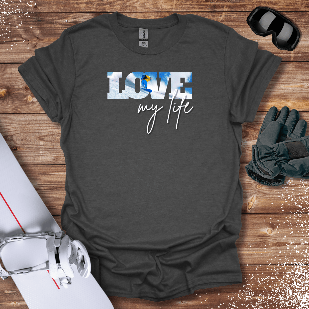 T-Shirt Dark Heather / S Love My Life (Snow) T-Shirt