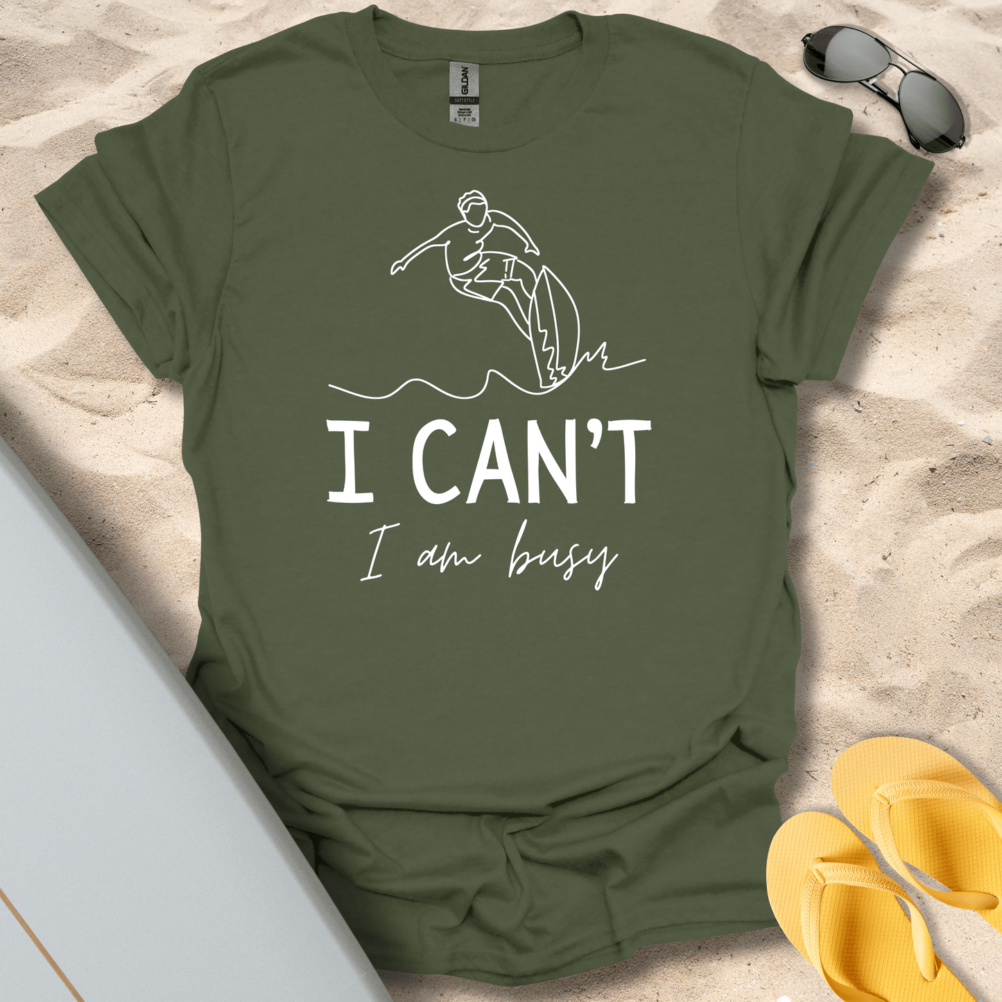 T-Shirt Military Green / S I Can't I'm Busy T-Shirt