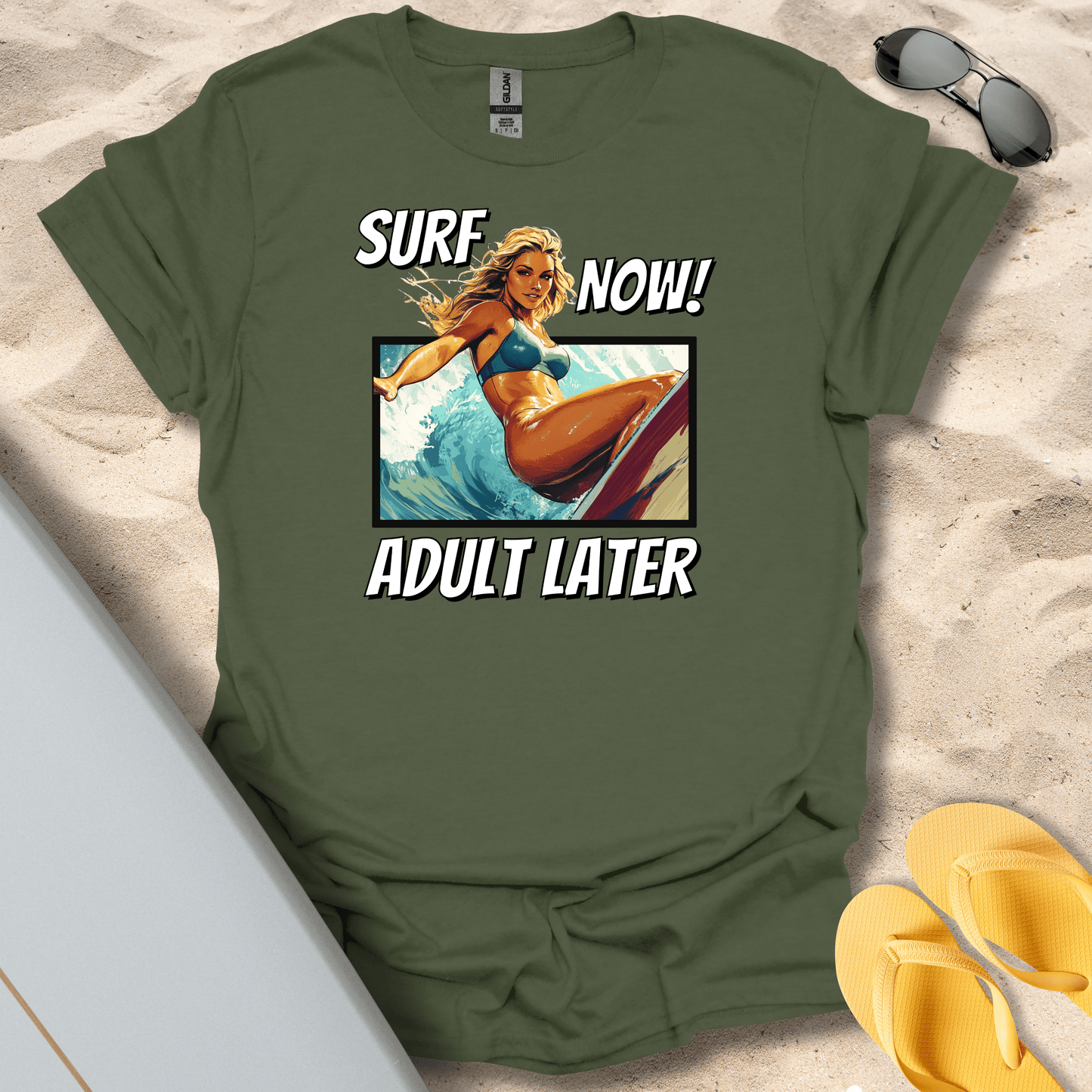 T-Shirt Military Green / S Surf Now, Adult Later (Her) T-Shirt