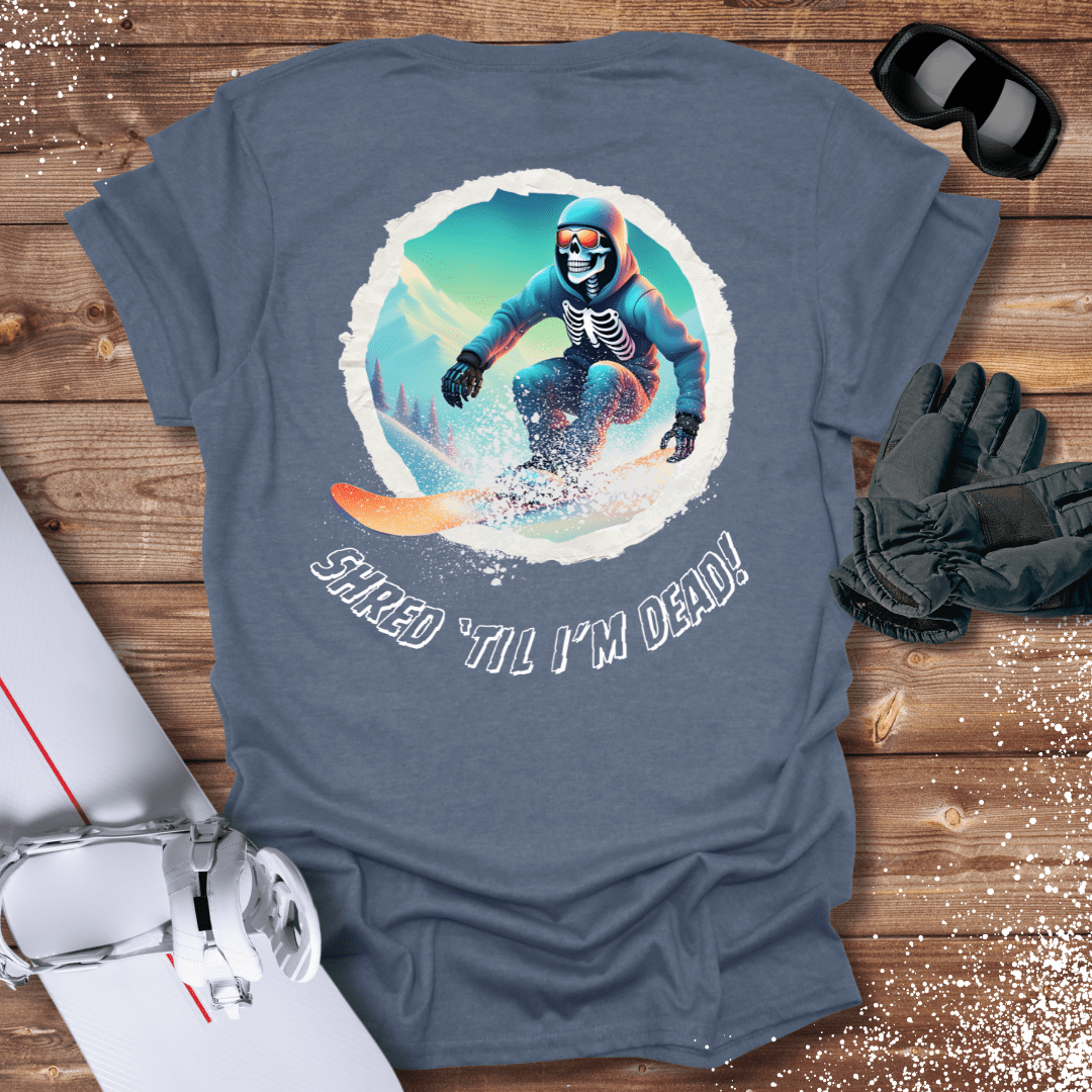T-Shirt Heather Indigo / S Shred 'Til I'm Dead T-Shirt