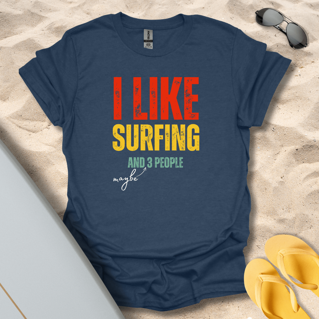 T-Shirt Heather Navy / S I Like Surfing And Maybe 3 People T-shirt