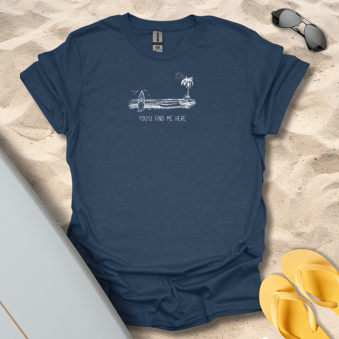 T-Shirt Heather Navy / S You'll Find Me Here T-Shirt