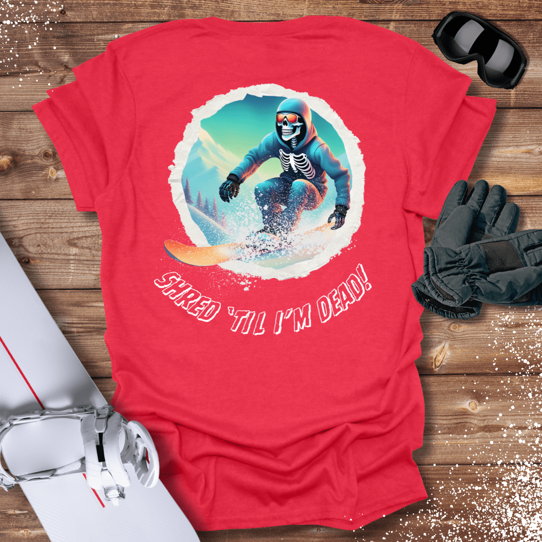 T-Shirt Heather Red / S Shred 'Til I'm Dead T-Shirt