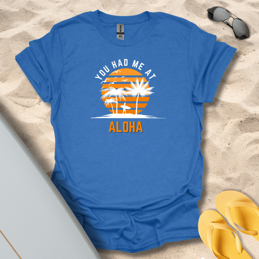 T-Shirt Heather Royal / S You Had Me At Aloha T-Shirt